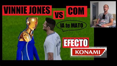 PES Leyenda Vinnie Jones Vs EFECTO KONAMI VINNIE JONES Vs 21 BOTS