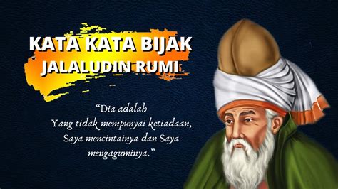 Kata Bijak Jalaludin Rumi Penuh Makna Kata Bijak Youtube