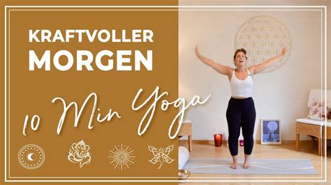 10 Minuten Yoga Kraftvoller Morgen Richte Dich Positiv Auf Deinen Tag Aus And Spüre Deinen