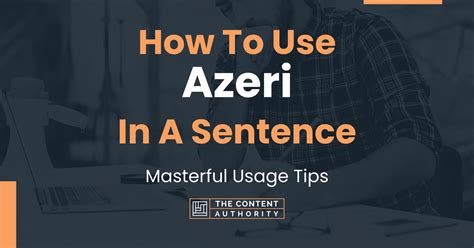 How To Use "Azeri" In A Sentence: Masterful Usage Tips