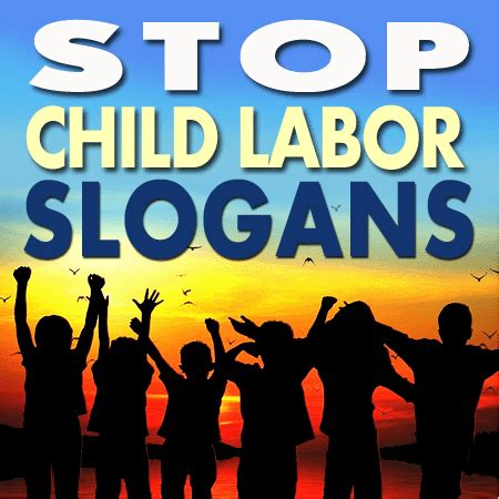 Child Labor Slogans and Sayings