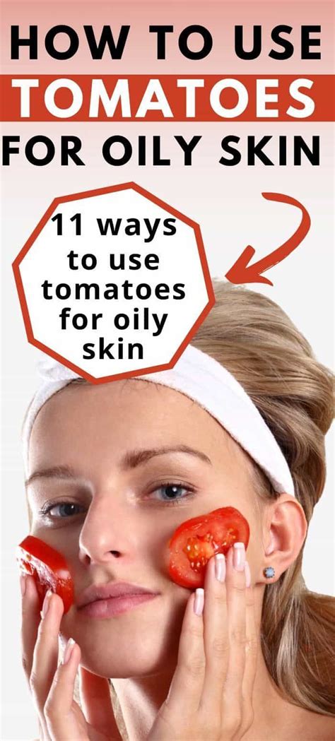 11 Simple Ways To Use Tomato For Oily Skin Control Oily Skin Tomato