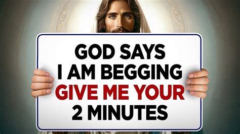 God Says I Am Begging Give Me Your 2 Minutes Julie Green Prophetic Word God Jesus Message