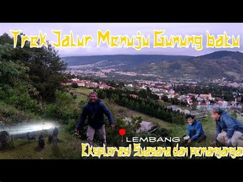 Jalur Menuju Puncak Gunung Batu Sesar Lembang Indah Sekali