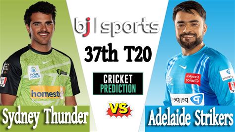 Bbl Live Adelaide Strikers Vs Sydney Thunder Match Prediction Ads