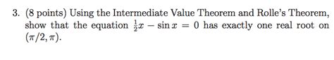 Solved Using The Intermediate Value Theorem And Rolle S Chegg