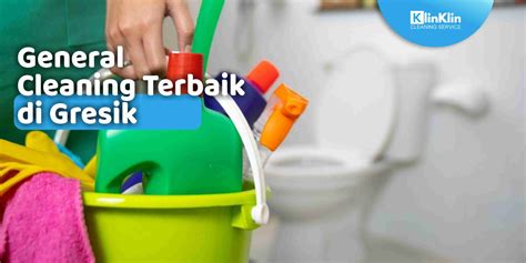 General Cleaning Terbaik Di Gresik KlinKlin