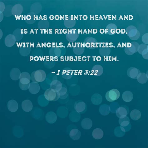 1 Peter 322 Who Has Gone Into Heaven And Is At The Right Hand Of God