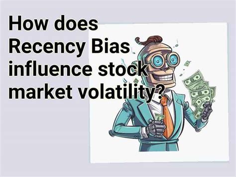 recency bias influence stock market volatility financegov