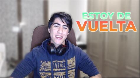 El Regreso Por Qu Me Fui Y Qu Ser Del Canal Youtube