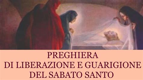 Potentissima Preghiera Di Liberazione E Guarigione Sabato Santo La