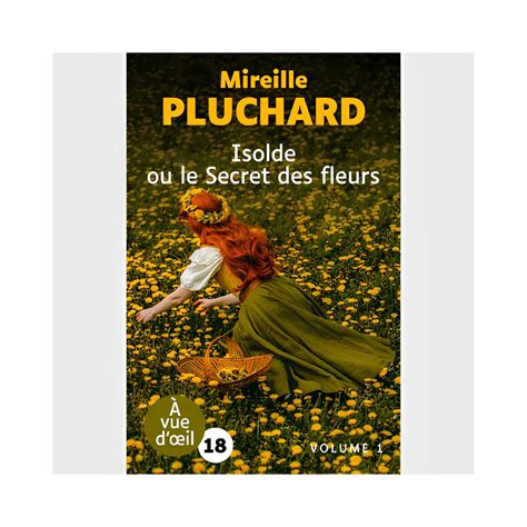 Livre Gros Caract Res Isolde Ou Le Secret Des Fleurs M Pluchard