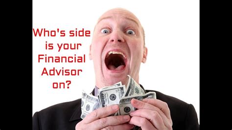 Is Your Financial Advisor Doing What Is Best For You Or Them Youtube