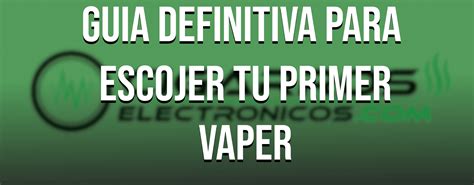 Gu A Definitiva Para Elegir Tu Vaper Peque O Ideal Vapecigas