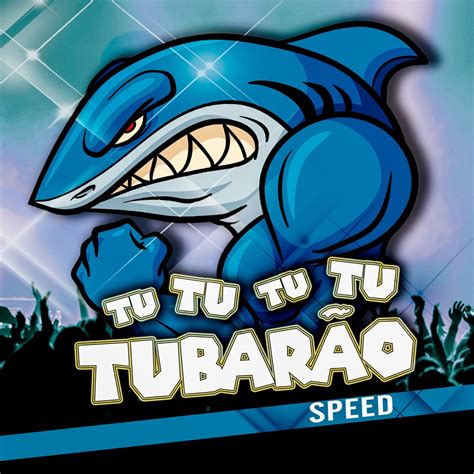 Vem A Tropa Do Tubar O Tu Tu Tu Tu Tubar O Vers O Speed Single