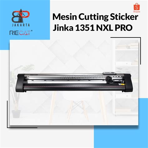 Jual Mesin Cutting Sticker Polyflex Murah JINKA NXL 1351 PRO Shopee