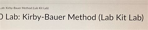 [Solved] Lab: Kirby-Bauer Method (Lab Kit Lab) 0 Lab: Kirby-Bauer ...