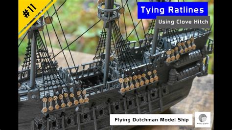 Flying Dutchman Model Ship Episode 11 Tying Ratlines Using The