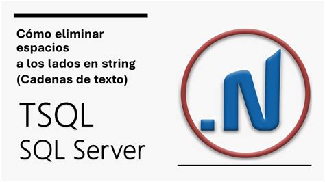 Cómo Eliminar Espacios A Los Lados De Un String Cadena De Texto Ltrim Rtrim Trim En Tsql Sql