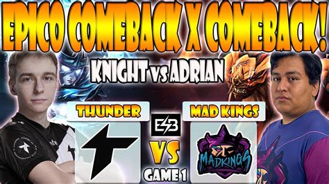 THUNDER AWAKEN VS MAD KINGS BO3 GAME 1 KNIGHT VS ADRIAN PIPI