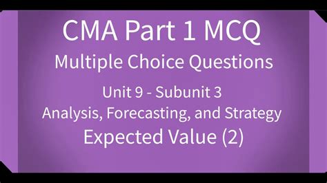 Cma Part 1 Mcq Unit 9 Subunit 3 Expected Value 2 Youtube