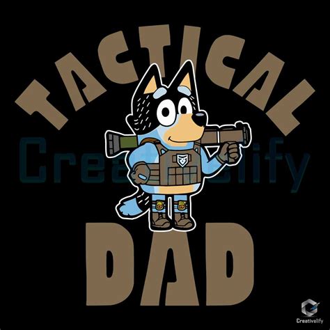 Tactical Dad Bandit Heeler Bluey Father Svg Creativelify