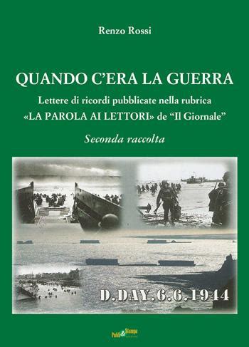 Quando C Era La Guerra Lettere Di Ricordi Pubblicate Nella Rubrica La