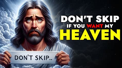 God Says Don T Skip If You Want My Heaven God Message Today For You