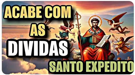 Oração Poderosa de Santo Expedito Acabe as Dívidas YouTube