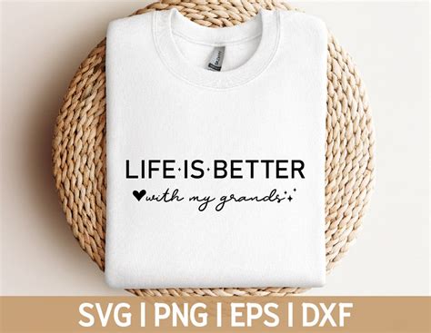 Life Is Better With My Grands Svg Png Grandmother Svg Grand Mom Shirt