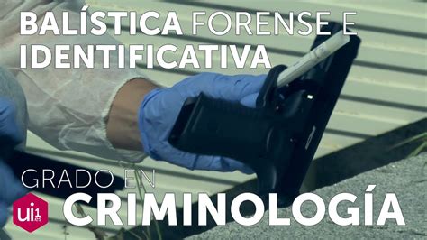 Balística Forense e Identificativa Grado Criminología Ui1 YouTube