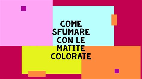 Art Tutorial Come Sfumare Con Le Matite Colorate Youtube