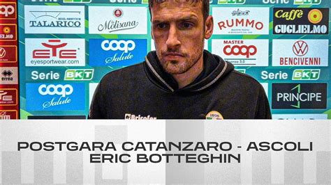 Eric Botteghin Postgara Catanzaro Ascoli Ascoli Calcio YouTube