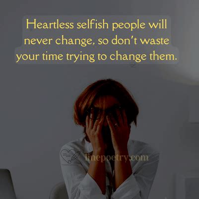 Heartless Selfish Quotes Caption All Time Linepoetry