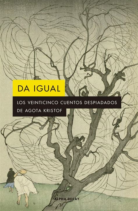 Amazon In Buy DA IGUAL Los 25 Cuentos Despiadados De Agota Kristof