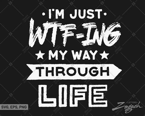 Im Just Wtf Ing My Way Through Life Svg Png Etsy