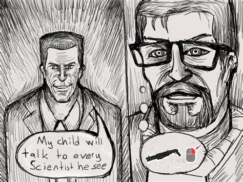 My Child Will Talk To Every Scientist He Sees Half Life Know Your Meme