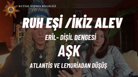 Ruh E I Kiz Alev Eril Di Il A K Atlantis Ve Lemuria Youtube