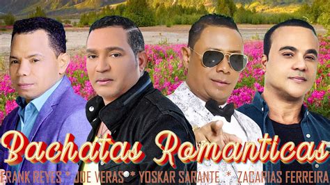 Bachata Mix Zacar As Ferre Ra Frank Reyes Yoskar Sarante Joe