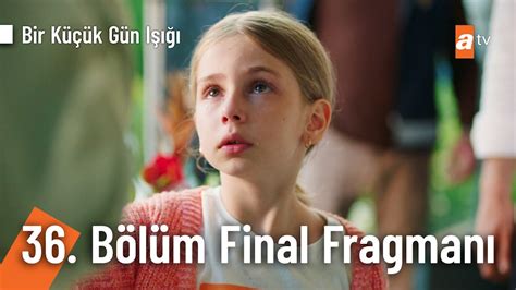 Bir Küçük Gün Işığı 36 Bölüm Final Fragmanı Boşanmayı