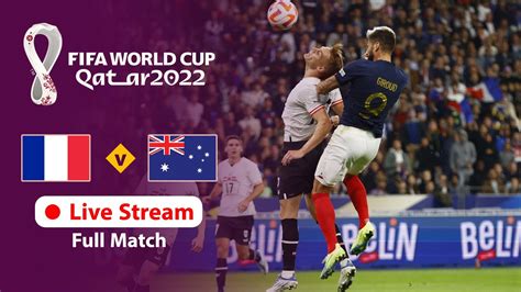 France Vs Australia Live Stream Fifa World Cup Qatar 2022 Full