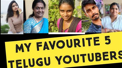 My Favourite 5 Telugu Youtubers 2020dhethadi Youtube