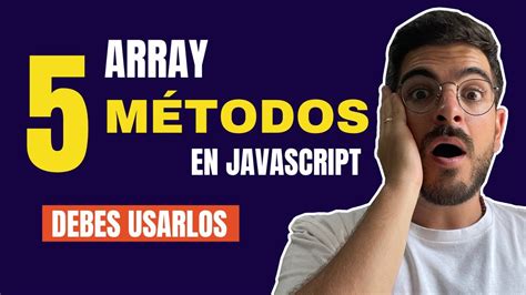 5 Métodos de ARRAYS FUNDAMENTALES en JavaScript DEBES CONOCERLOS