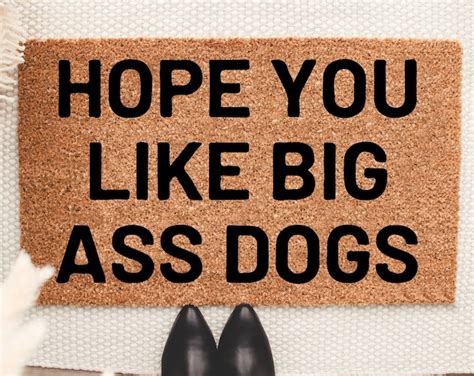 Hope You Like Big Ass Dogs Doormat Housewarming T Welcome Doormat