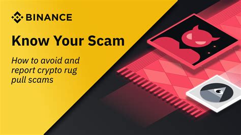 Know Your Scam How To Avoid And Report Crypto Rug Pull Scams Binance