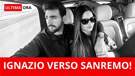 IGNAZIO BOSCHETTO VERSO SANREMO CON LA SUA DOLCE FUTURA MOGLIE YouTube