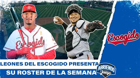 LEONES DEL ESCOGIDO PRESENTA SU ROSTER DE LA SEMANA - YouTube