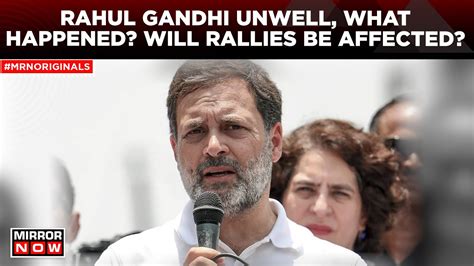 Rahul Gandhi News Big Setback For The Congress Party Rahul Unwell