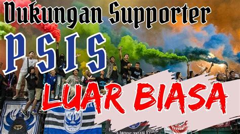 Psis Vs Arema Leg Dukungan Luar Biasa Supporter Psis Semarang