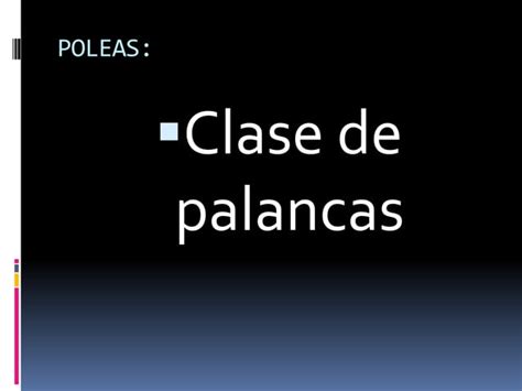 Palanc As Y Poleas Ppt